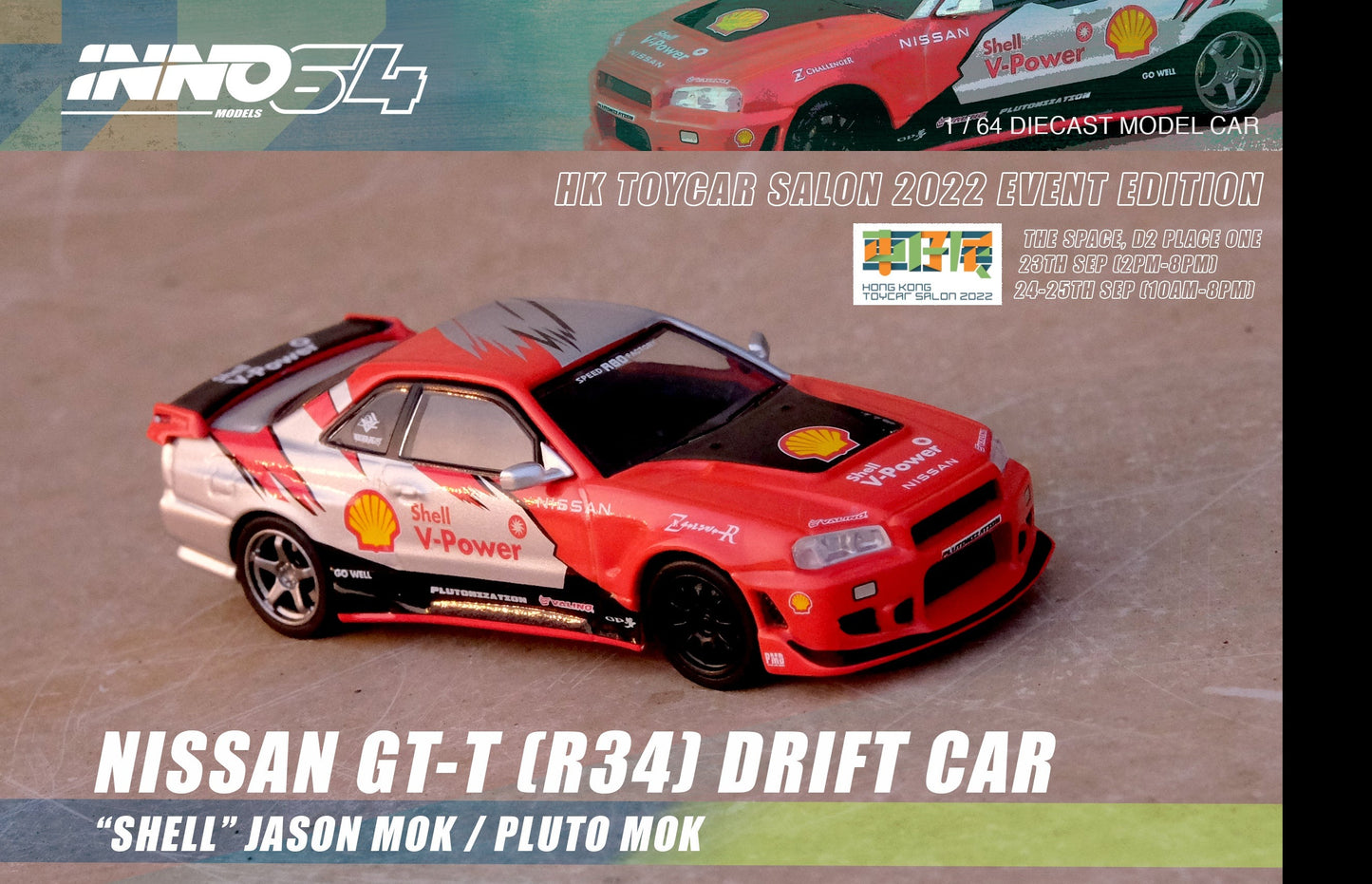 Inno64 1/64 Nissan Skyline R34 GTT Drift Car "SHELL"  Jason Mok / Pluto Mok ***Hong Kong ToyCar Salon 2022 Event EdItion***